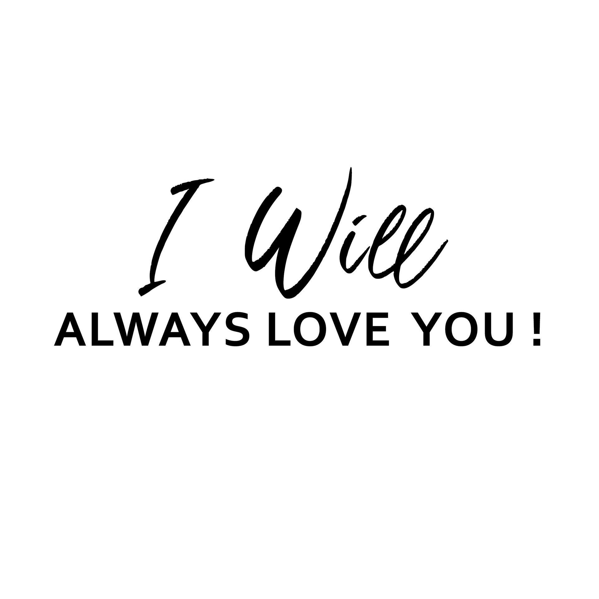 I Will Always Love You !
